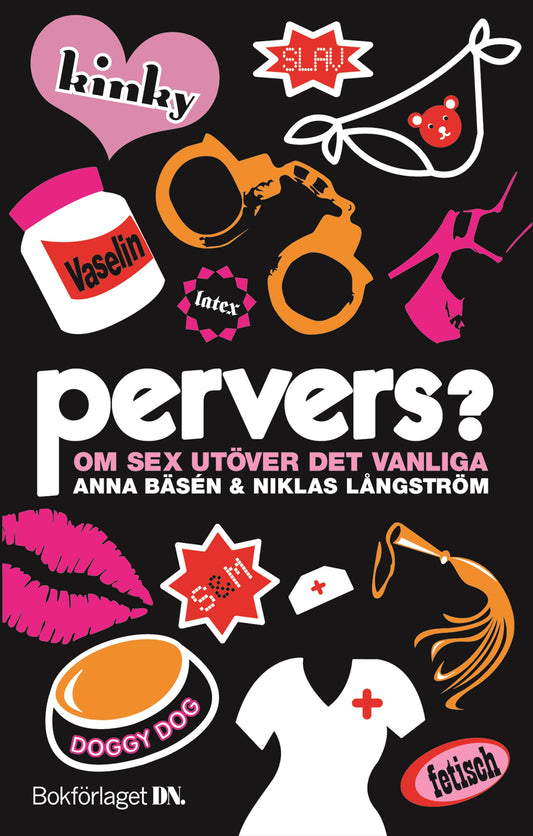 Pervers? : Om sex utöver det vanliga – E-bok