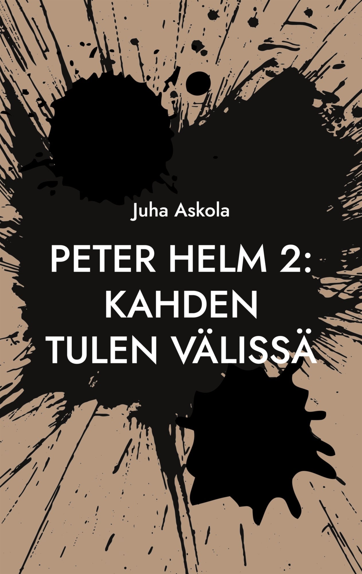 Peter Helm 2: Kahden tulen välissä – E-bok