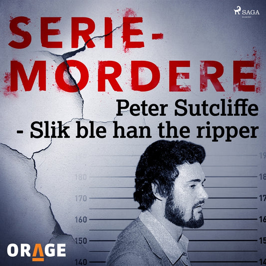 Peter Sutcliffe - Slik ble han the ripper – Ljudbok