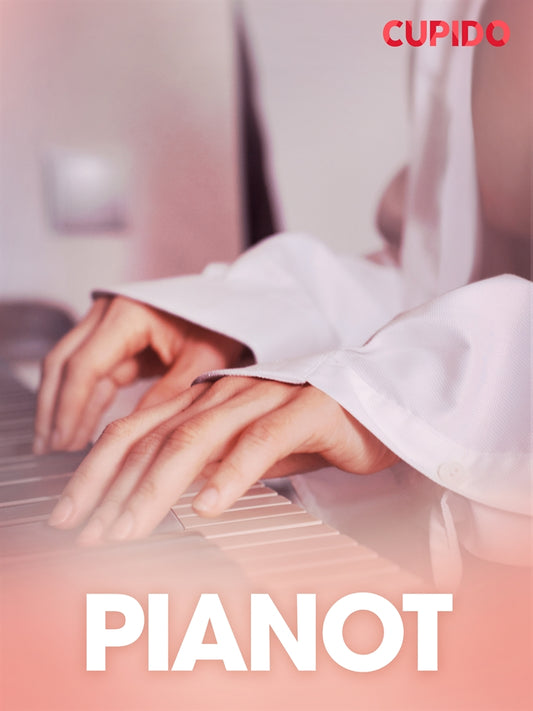 Pianot - erotiska noveller – E-bok