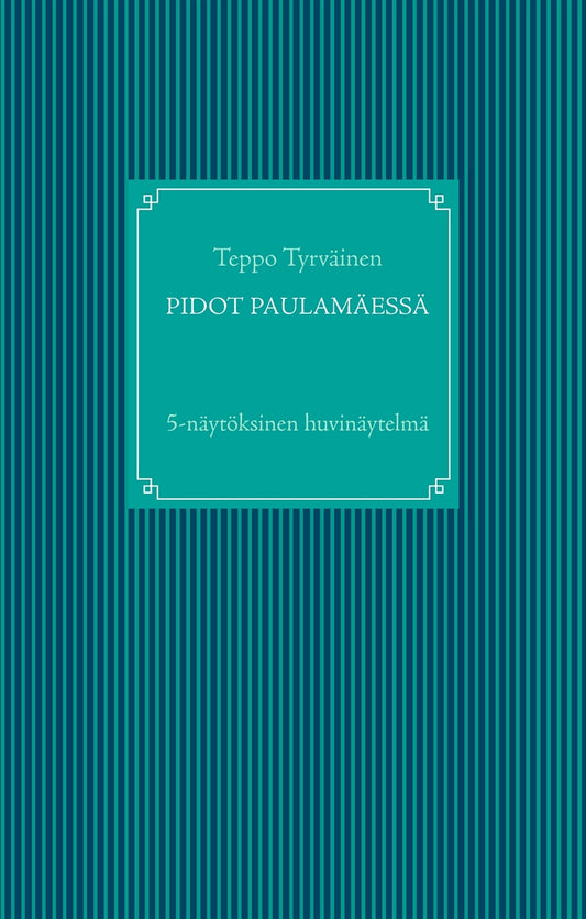 Pidot Paulamäessä: 5-näytöksinen huvinäytelmä – E-bok