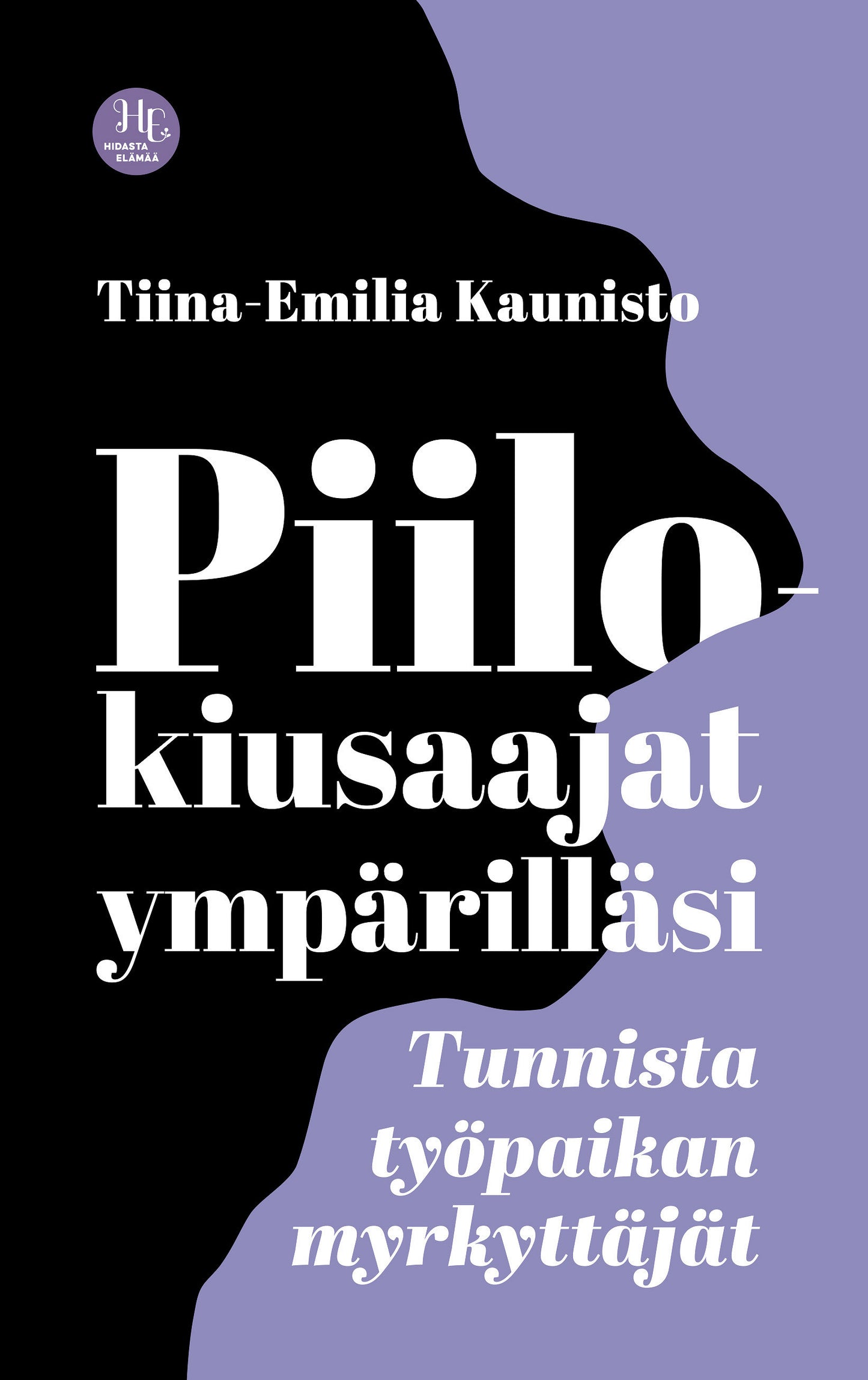 Piilokiusaajat ympärilläsi – E-bok