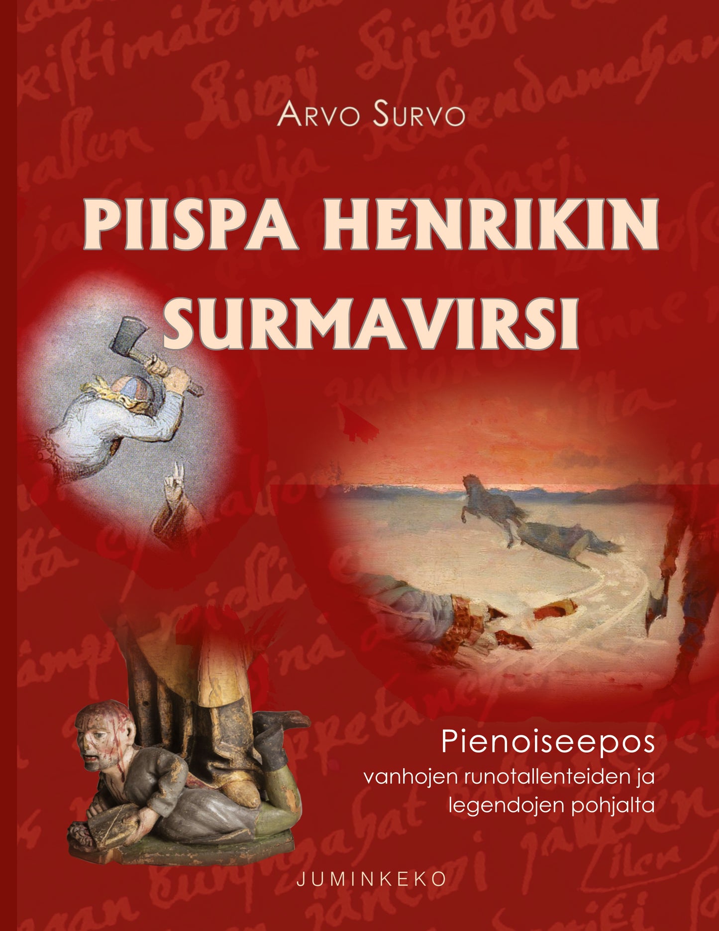 Piispa Henrikin surmavirsi: Pienoiseepos vanhojen runotallenteiden ja legendojen pohjalta – E-bok