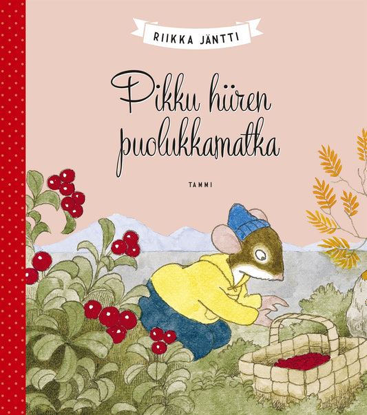 Pikku hiiren puolukkamatka – E-bok