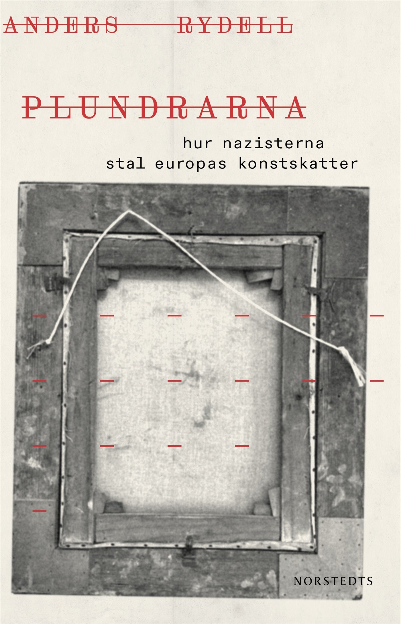 Plundrarna : hur nazisterna stal Europas konstskatter – E-bok