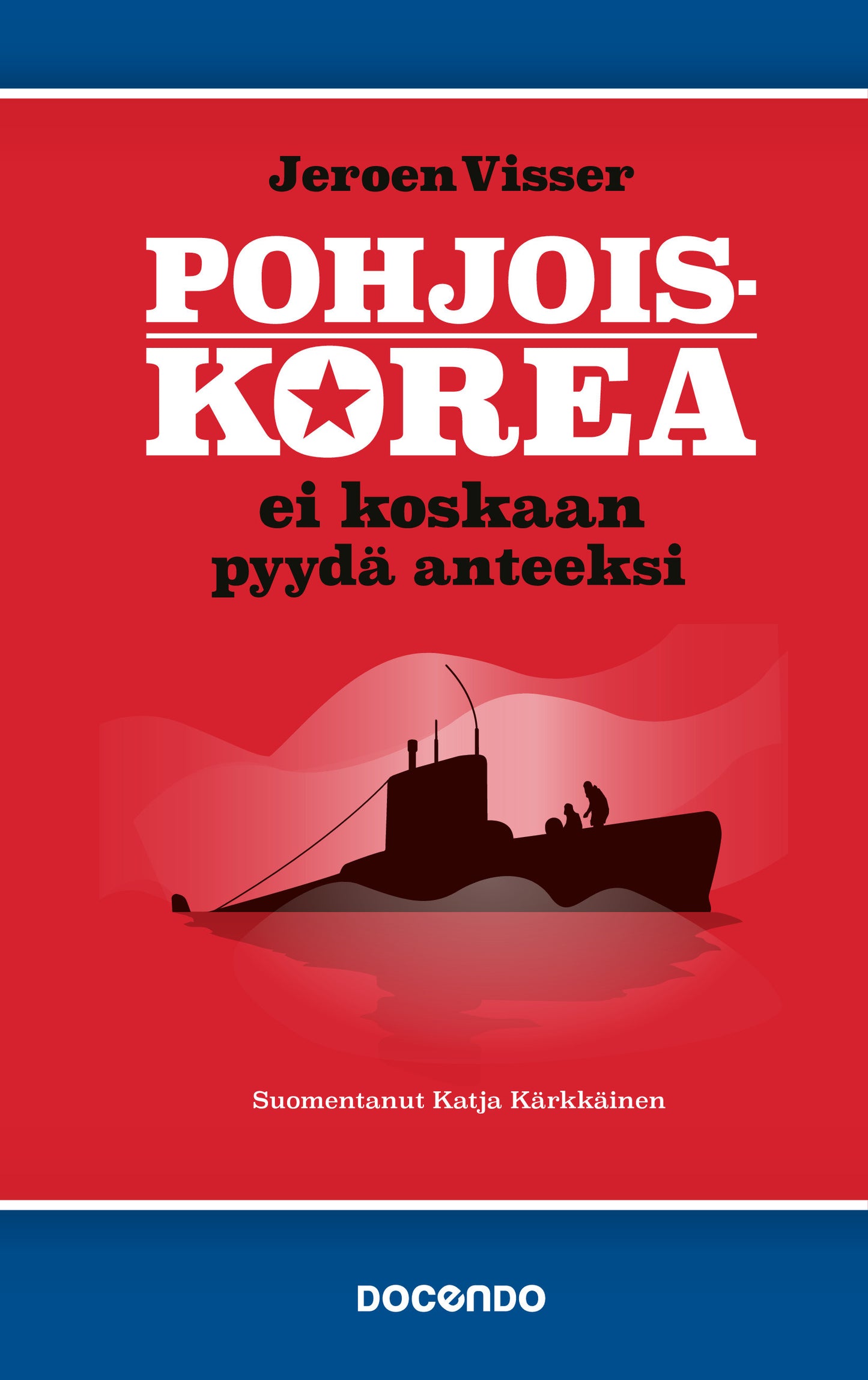 Pohjois-Korea ei koskaan pyydä anteeksi – E-bok