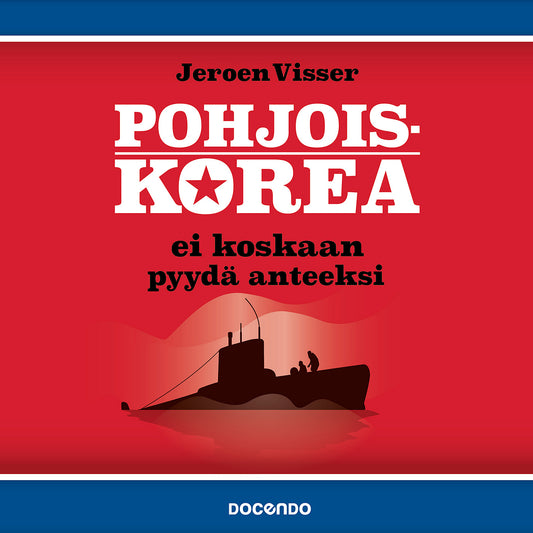 Pohjois-Korea ei koskaan pyydä anteeksi – Ljudbok