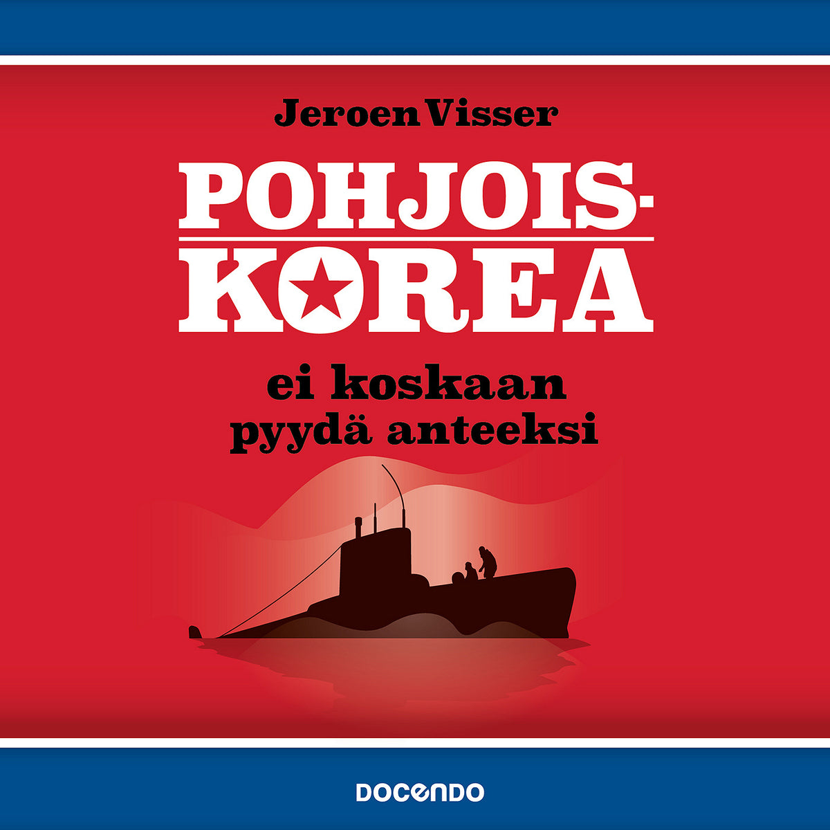 Pohjois-Korea ei koskaan pyydä anteeksi – Ljudbok