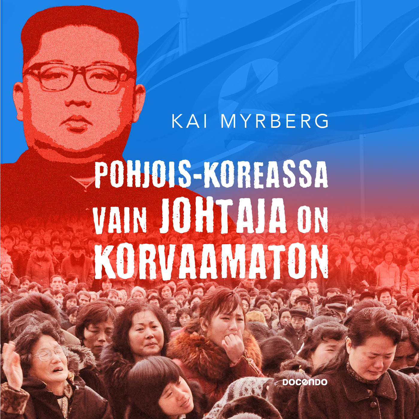 Pohjois-Koreassa vain Johtaja on korvaamaton – Ljudbok