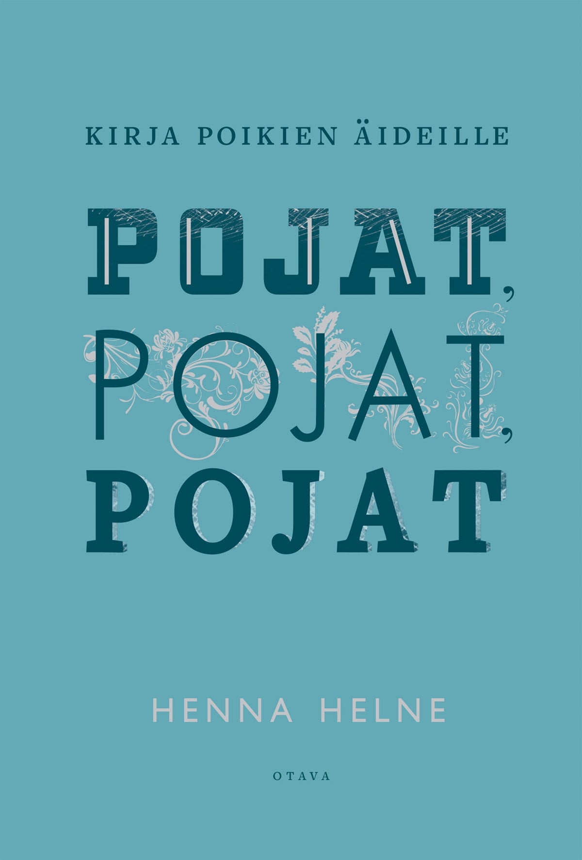 Pojat, pojat, pojat – E-bok