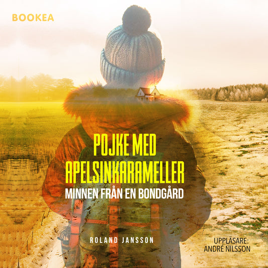 Pojke med apelsinkarameller : minnen från en bondgård – Ljudbok