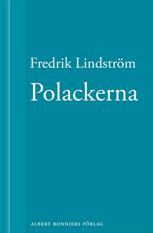 Polackerna: En novell ur När börjar det riktiga livet? – E-bok