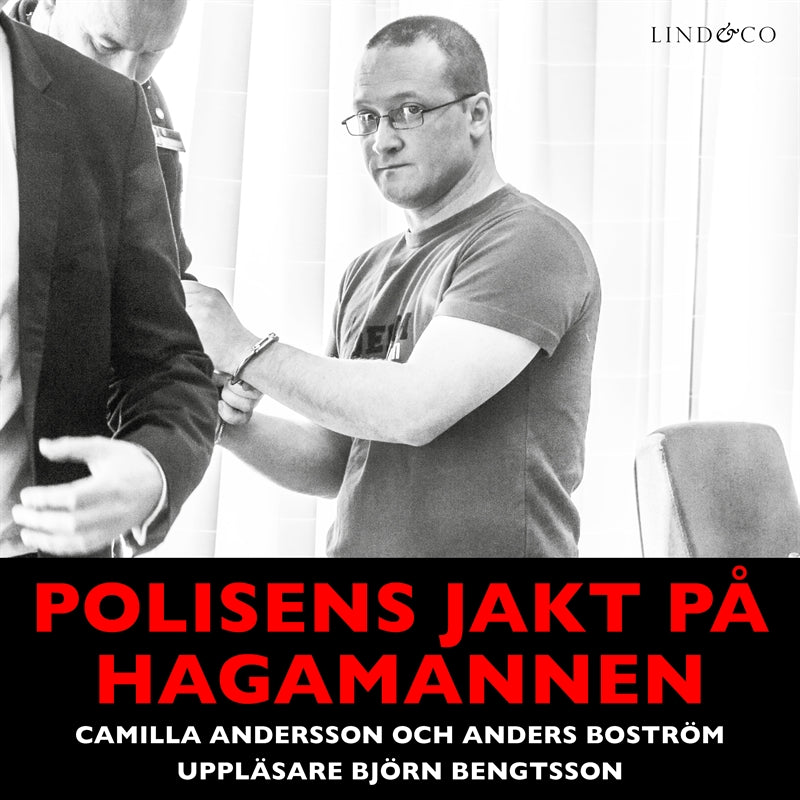 Polisens jakt på Hagamannen: En sann historia – Ljudbok