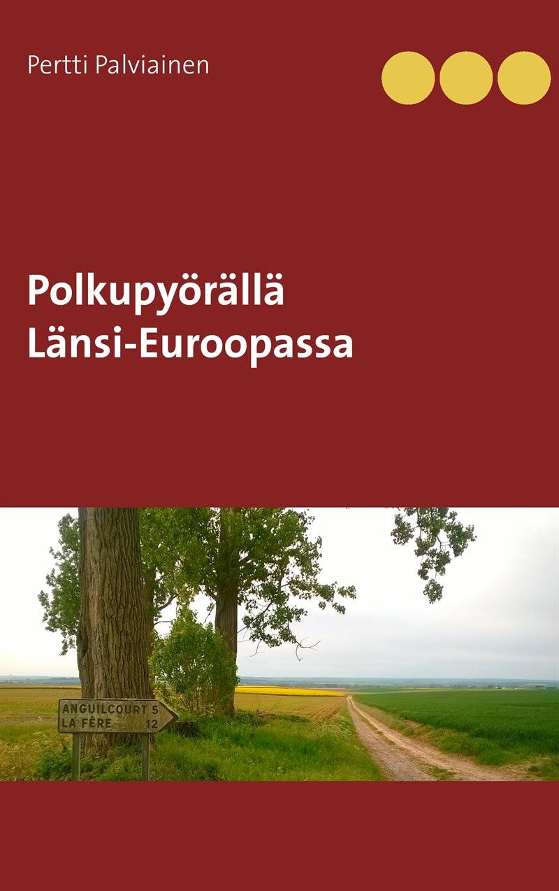 Polkupyörällä Länsi-Euroopassa – E-bok