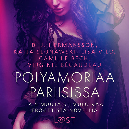 Polyamoriaa Pariisissa ja 5 muuta stimuloivaa eroottista novellia – Ljudbok