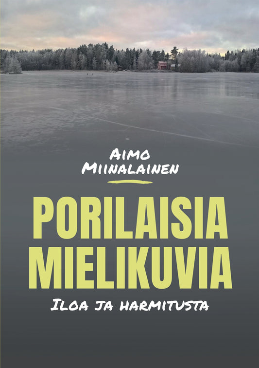 Porilaisia mielikuvia: iloa ja harmitusta – E-bok