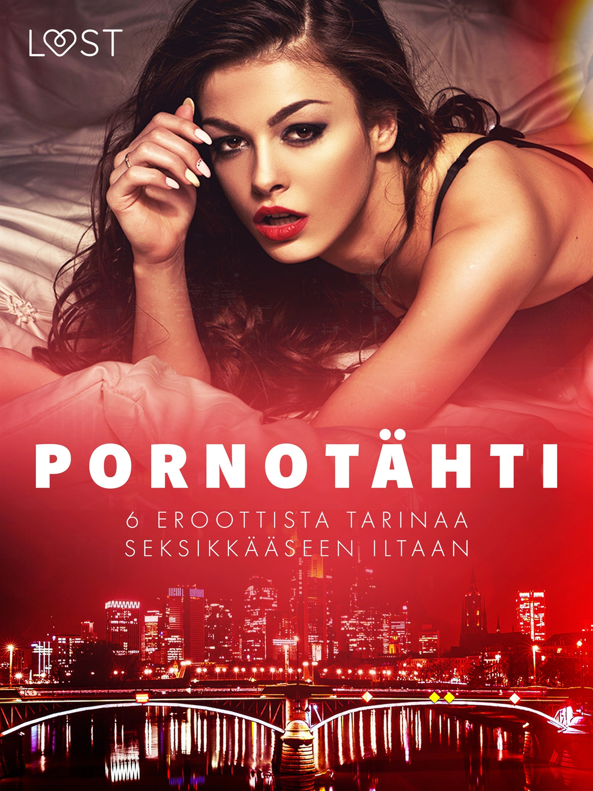 Pornotähti - 6 eroottista tarinaa seksikkääseen iltaan – E-bok