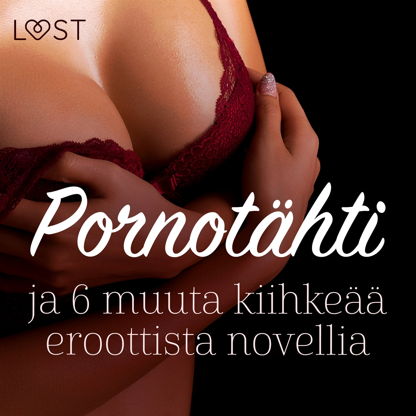 Pornotähti ja 6 muuta kiihkeää eroottista novellia – Ljudbok