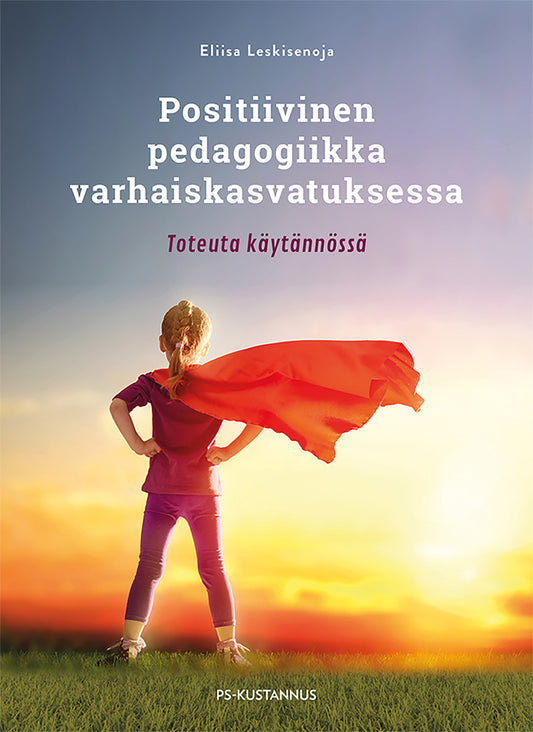 Positiivinen pedagogiikka varhaiskasvatuksessa – E-bok