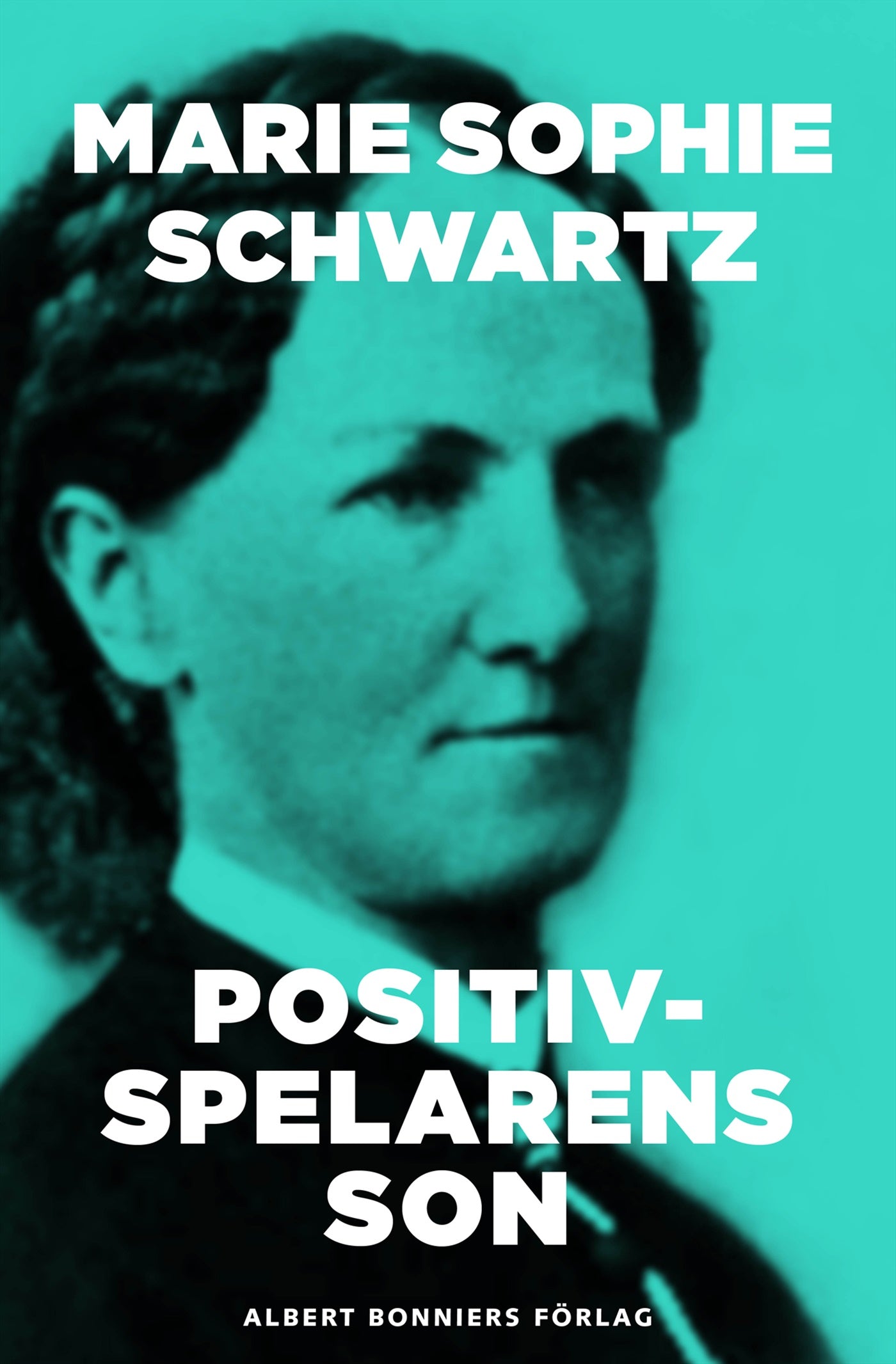 Positivspelarens son – E-bok