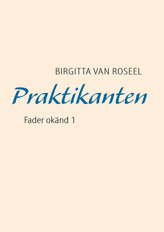 Praktikanten: Fader okänd 1 – E-bok