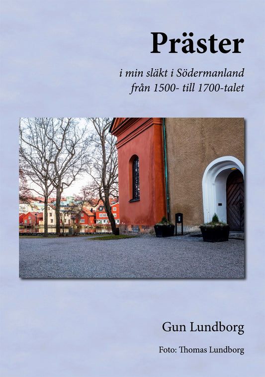 Präster: i min släkt i Södermanland från 1500- till 1700-talet – E-bok
