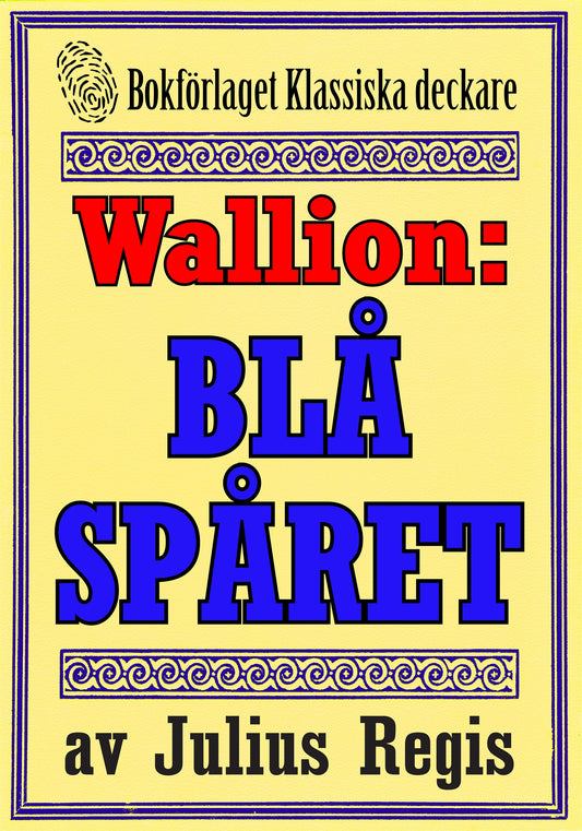 Problemjägaren Maurice Wallion: Blå spåret. Deckare från 1925 kompletterad med fakta och ordlista – E-bok