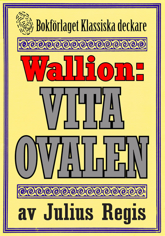 Problemjägaren Maurice Wallion: Den vita ovalen. Detektivnovell från 1978 kompletterad med fakta och ordlista – E-bok