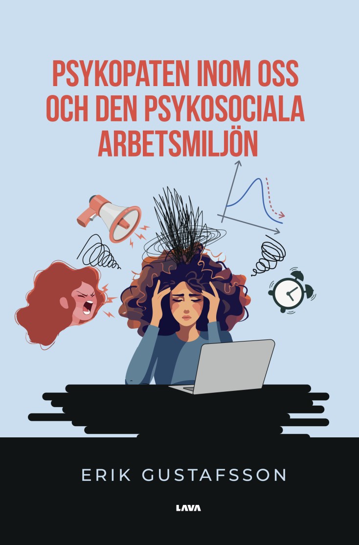Psykopaten inom oss och den psykosociala arbetsmiljön – E-bok