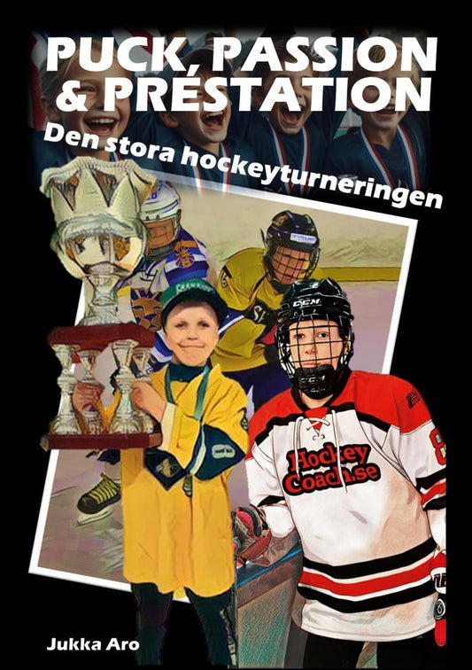 Puck, Passion och Prestation: Den stora hockeyturneringen – E-bok
