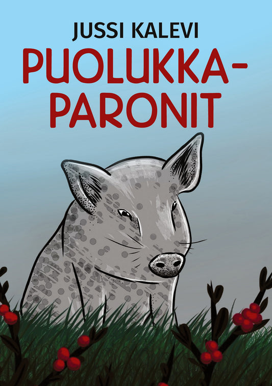 Puolukkaparonit: Veijariromaani – E-bok