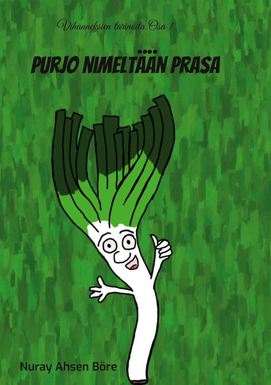 Purjo nimeltään Prasa: Vihanneksien tarinoita Osa 1 – E-bok