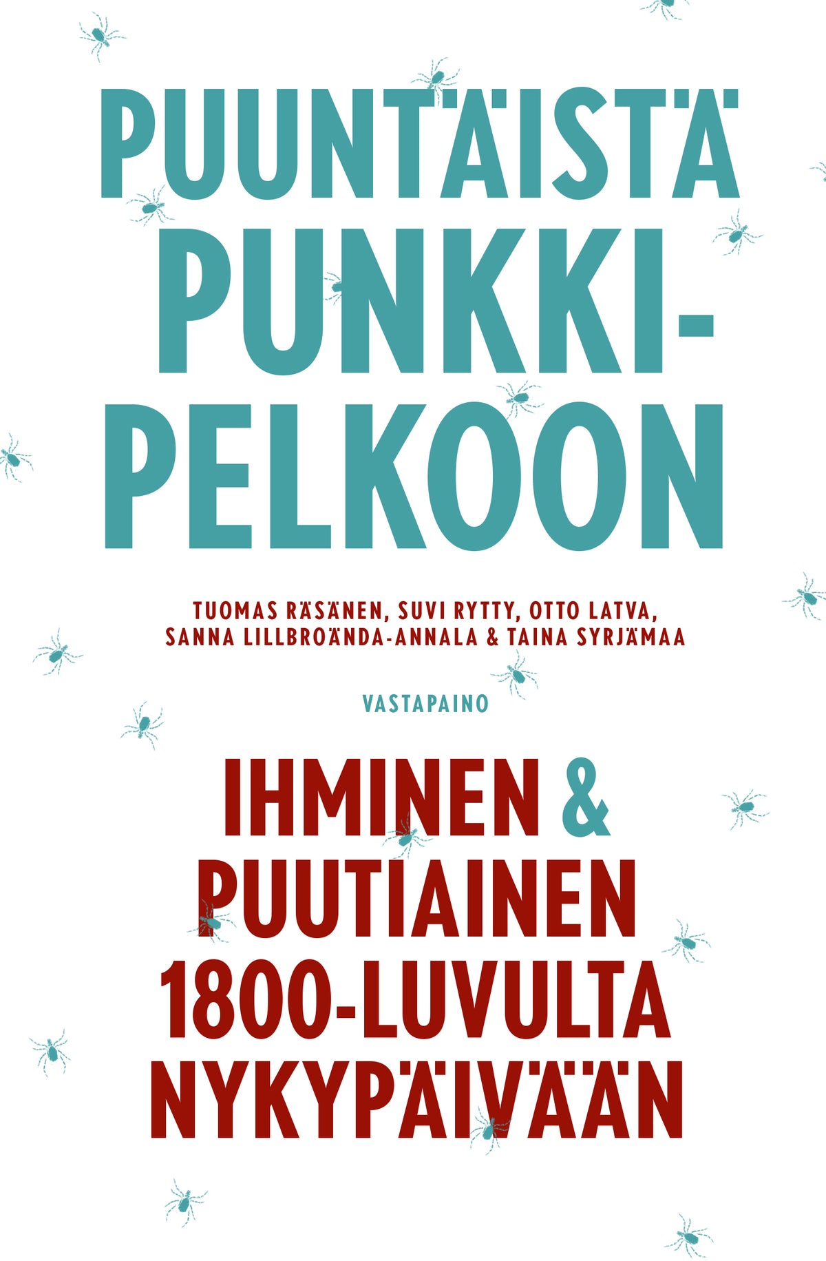 Puuntäistä punkkipelkoon – E-bok