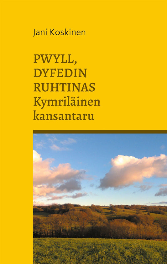Pwyll, Dyfedin ruhtinas - kymriläinen kansantaru – E-bok