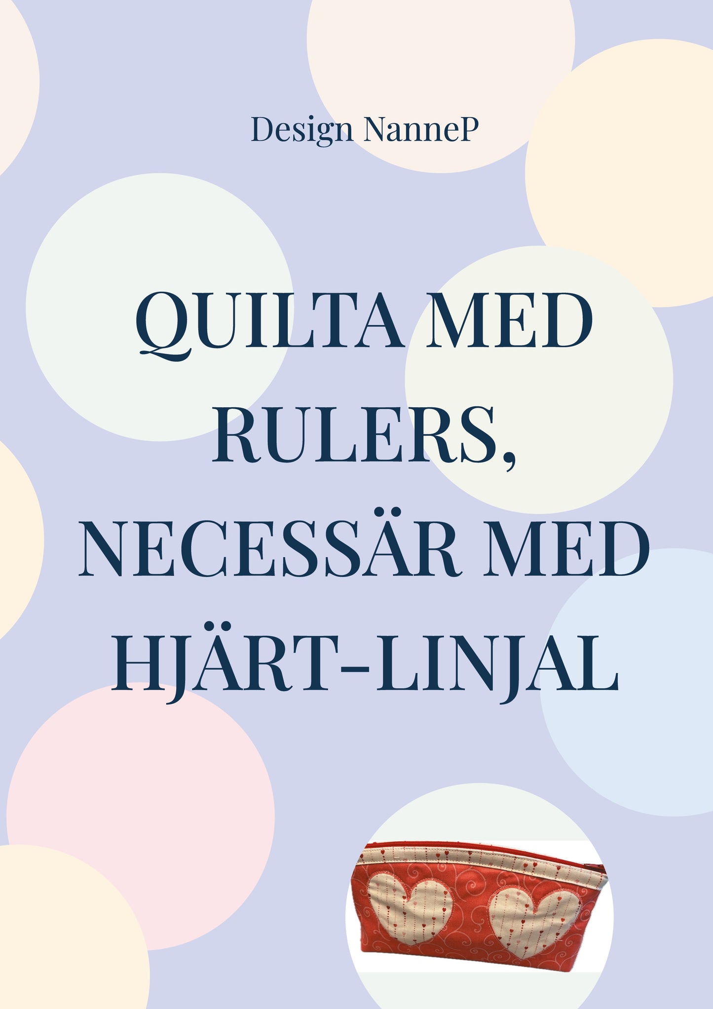 Quilta med rulers,: necessär med hjärtan – E-bok