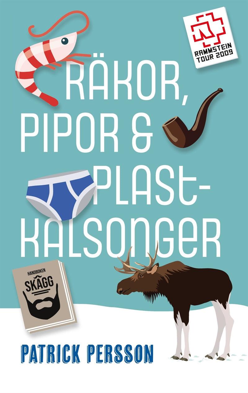 RÄKOR, PIPOR & PLASTKALSONGER – E-bok