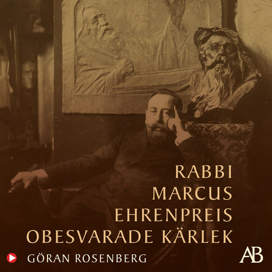 Rabbi Marcus Ehrenpreis obesvarade kärlek – Ljudbok