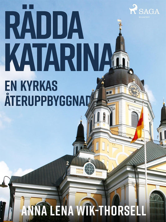 Rädda Katarina : en kyrkas återuppbyggnad – E-bok
