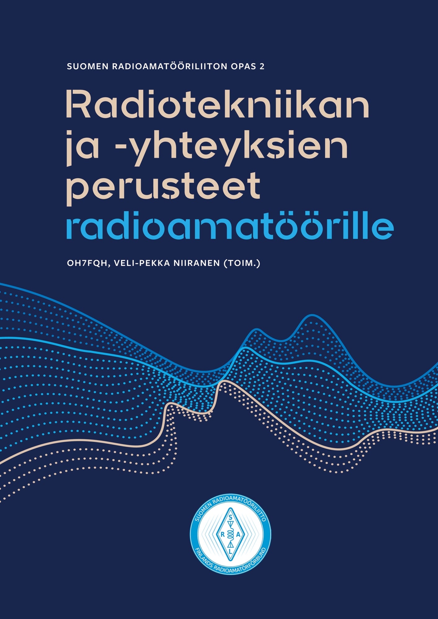 Radiotekniikan ja -yhteyksien perusteet radioamatöörille: Suomen Radioamatööriliiton opas 2 – E-bok