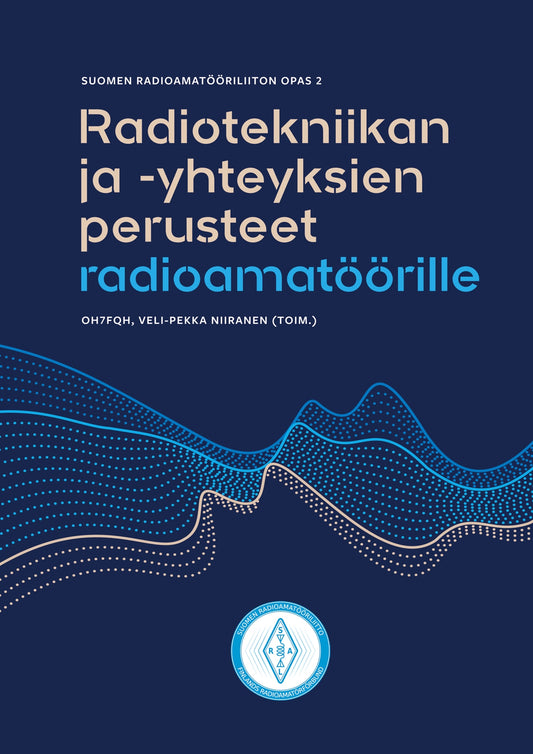 Radiotekniikan ja -yhteyksien perusteet radioamatöörille: Suomen Radioamatööriliiton opas 2 – E-bok