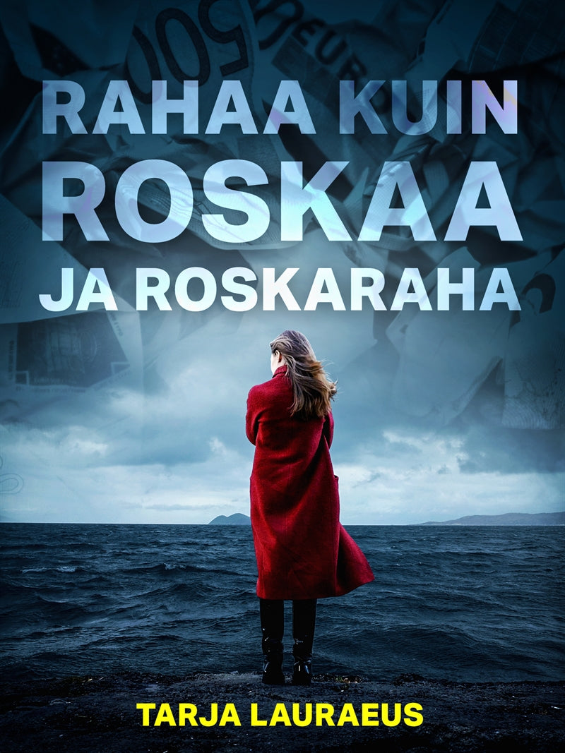 Rahaa kuin roskaa ja roskaraha: Actus purus – E-bok