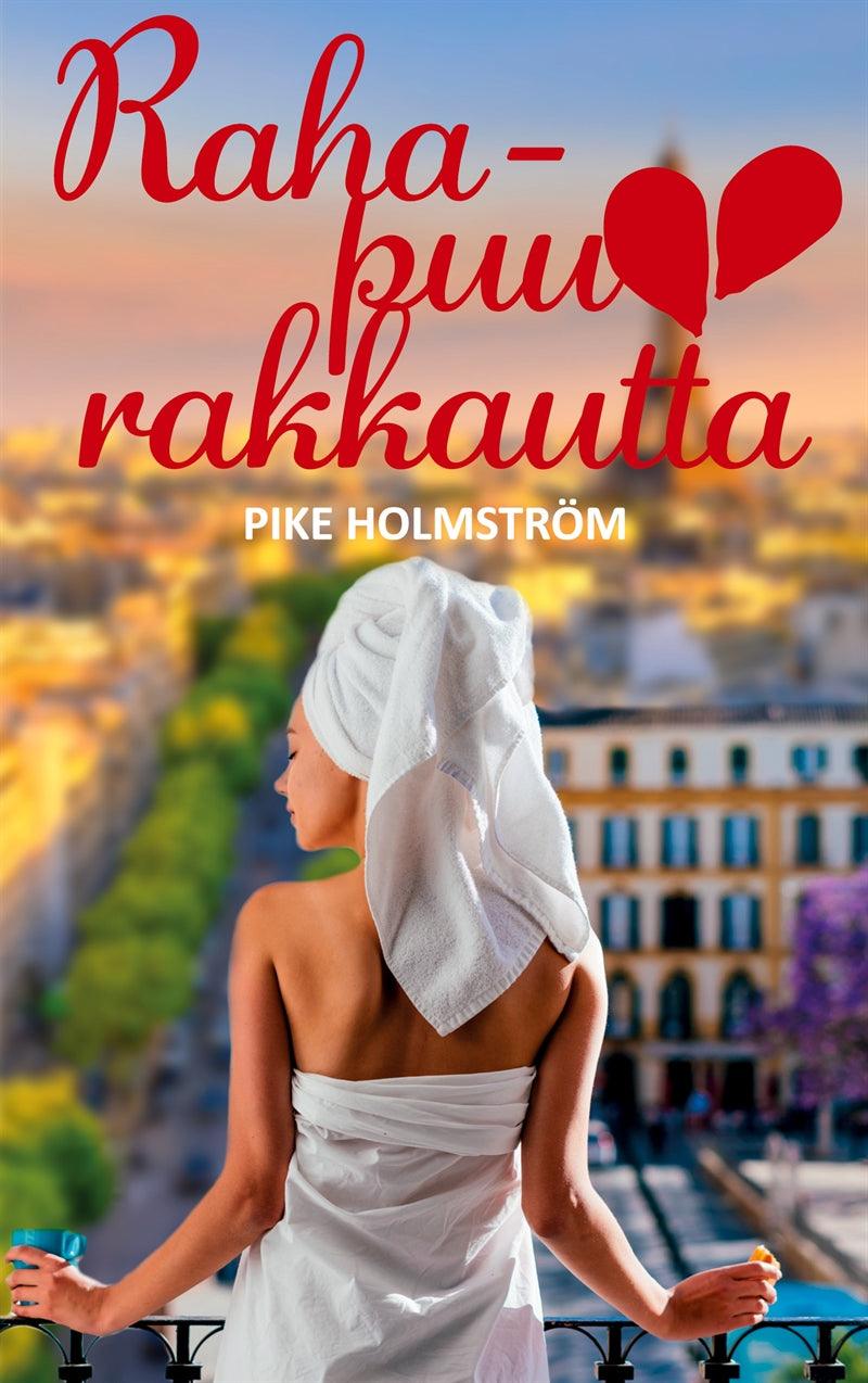 Rahapuurakkautta: Romanttinen viihderomaani – E-bok