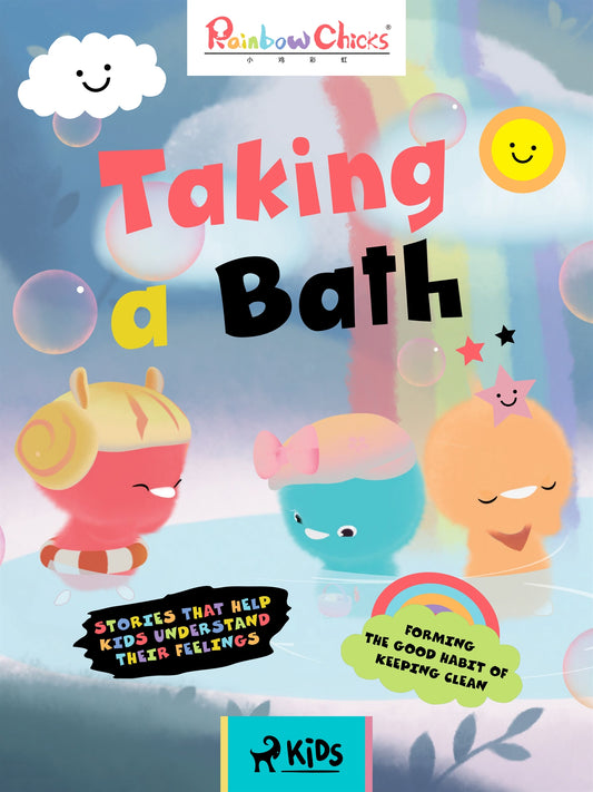 Rainbow Chicks - Forming the Good Habit of Keeping Clean - Taking a Bath – E-bok