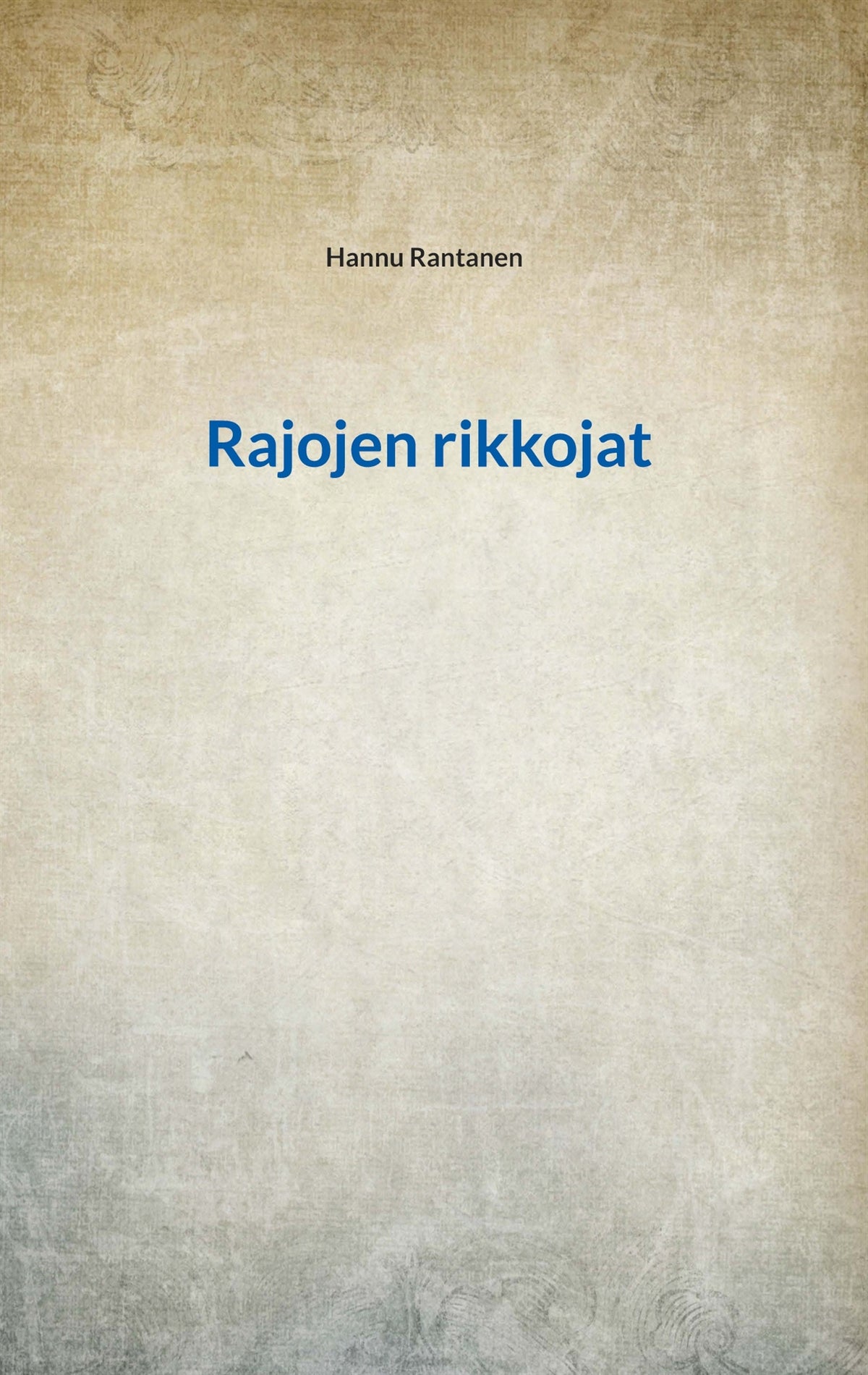 Rajojen rikkojat – E-bok
