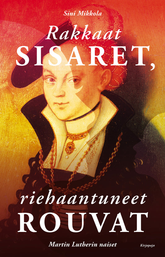 Rakkaat sisaret, riehaantuneet rouvat – E-bok