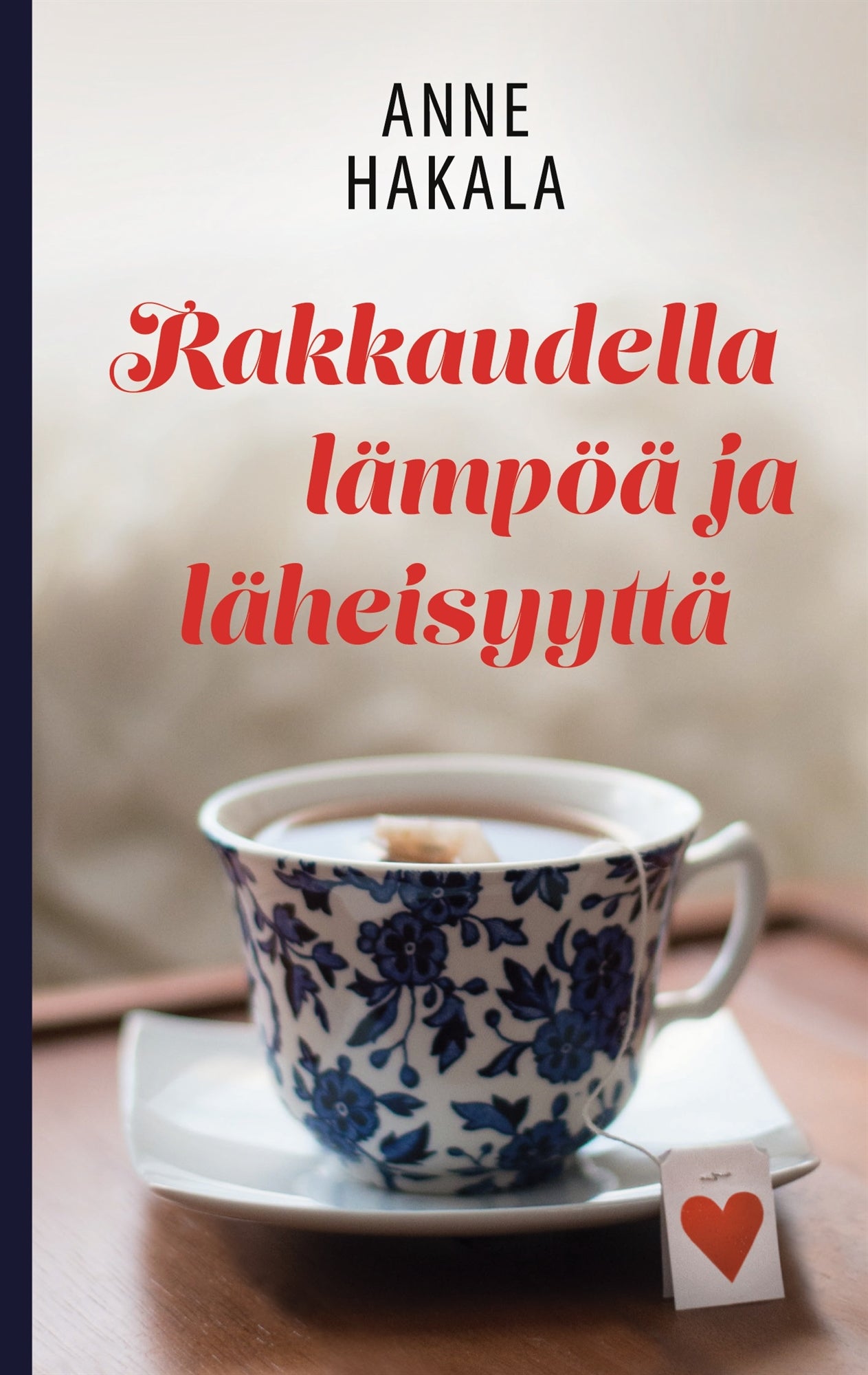 Rakkaudella lämpöä ja läheisyyttä – E-bok