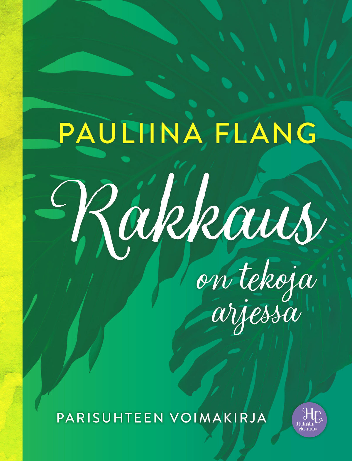 Rakkaus on tekoja arjessa – E-bok