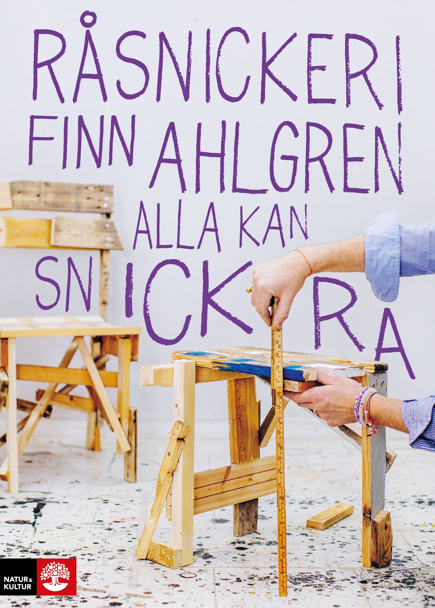 Råsnickeri : alla kan snickra – E-bok