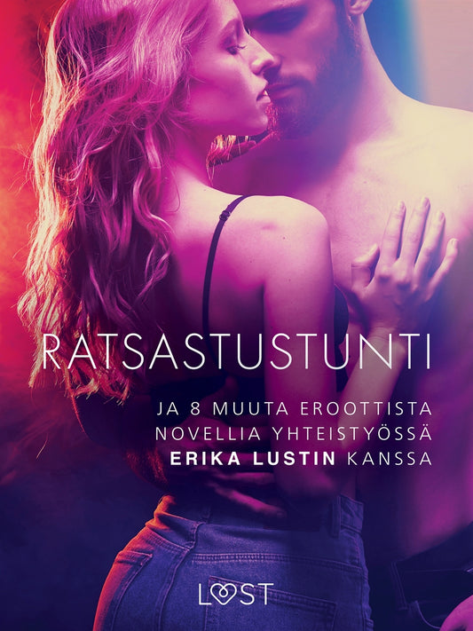 Ratsastustunti - ja 8 muuta eroottista novellia yhteistyössä Erika Lustin kanssa – E-bok