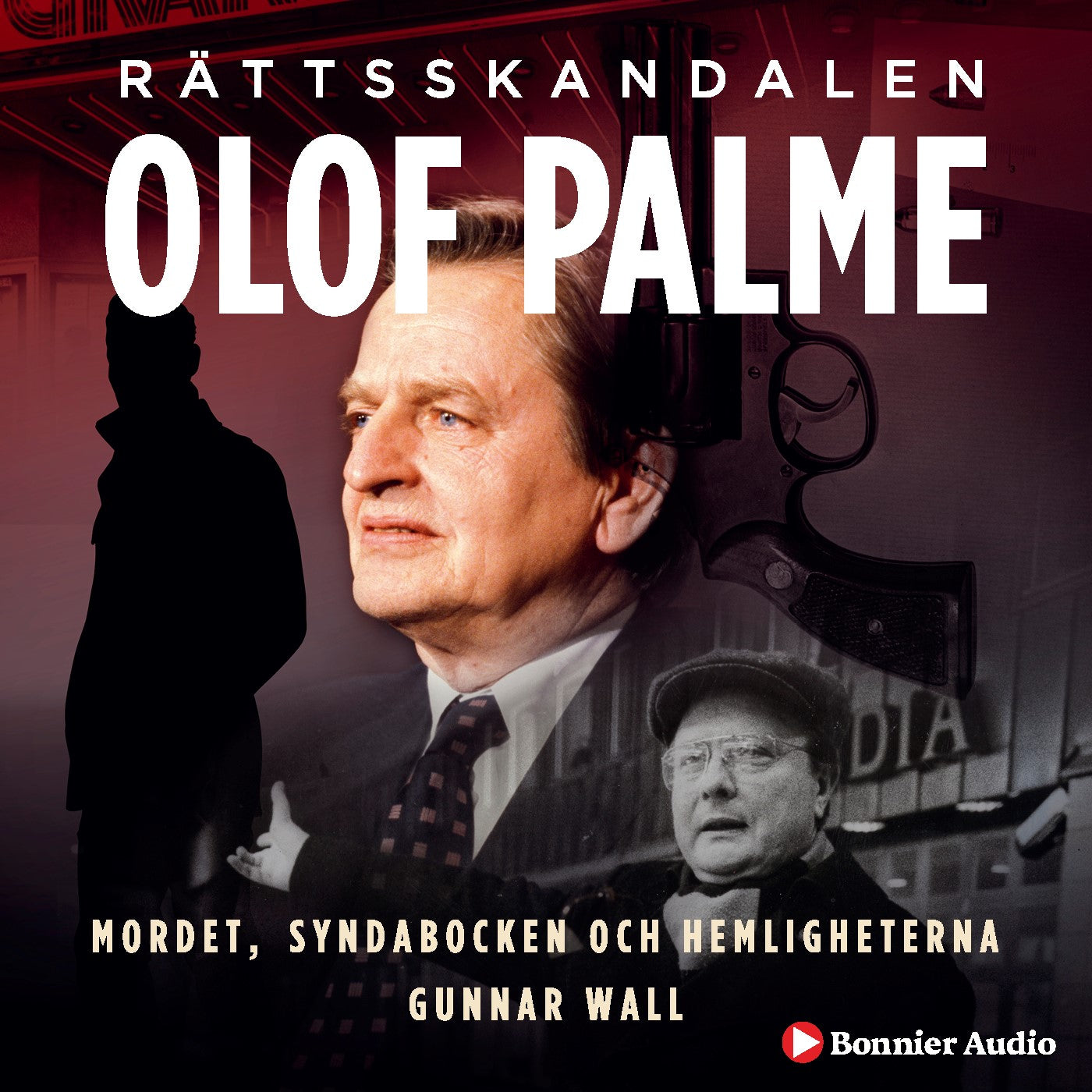 Rättsskandalen Olof Palme : mordet, syndabocken och hemligheterna – Ljudbok